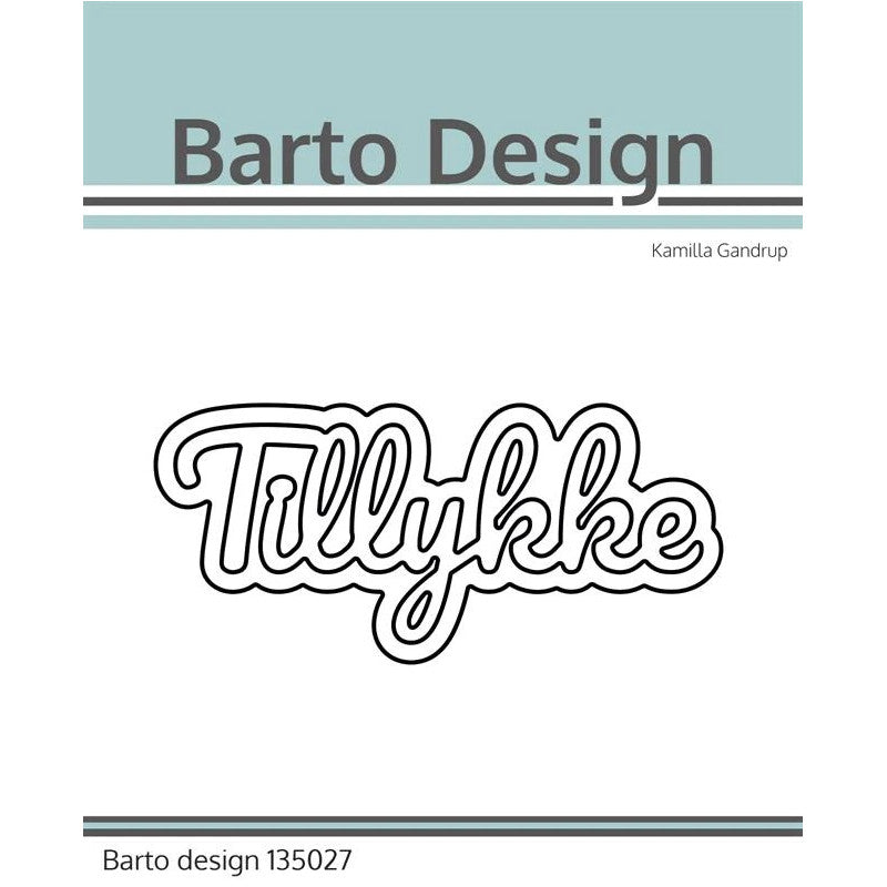 Barto Design - Die Tillykke - 135027