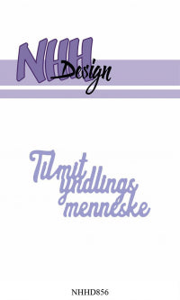 NHH Design - Die Til Mit Yndlings Menneske - NHHD856